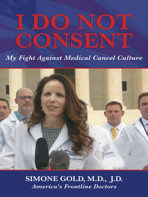 Title details for I Do Not Consent by Simone Gold, M.D., J.D. - Available